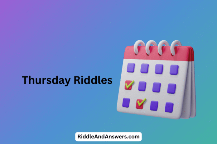 Thursday Riddles: What Day Keeps You Going With a Tease of Fun?