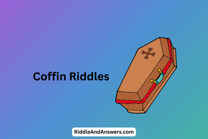 Coffin Riddles: What Sleeps Forever But Never Dreams?