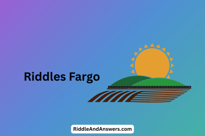 Riddles Fargo: What Runs All Day but Never Leaves Town?