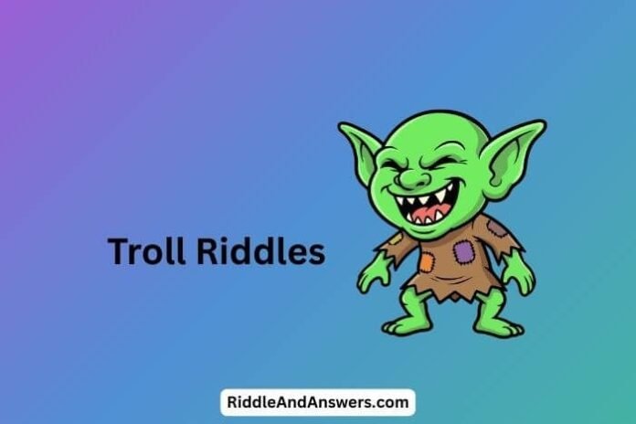 Troll Riddles: What Laughs at Answers but Loves Confusion?