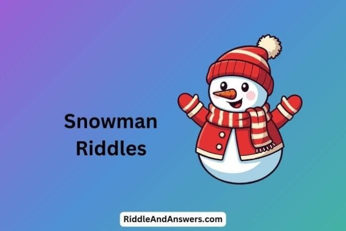 Snowman Riddles: What Melts Away Without Ever Saying Goodbye?